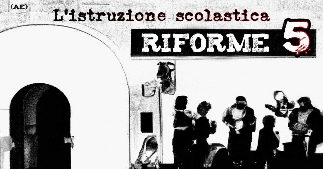 Riforme - 5. L’istruzione scolastica