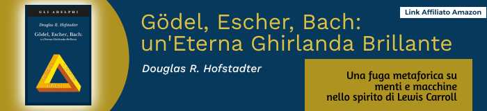 Godel, Escher, Bach: un’Eterna Ghirlanda Brillante